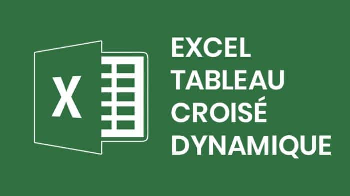 Excel - Tableau croisé dynamique